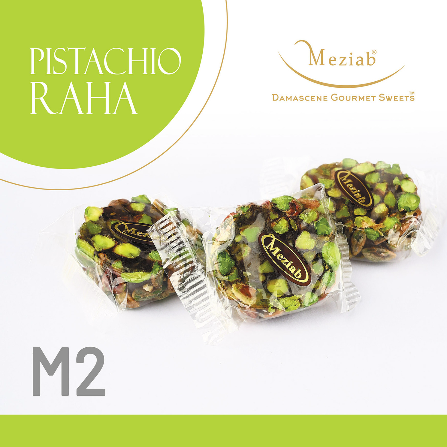 M2- Meziab Malaki Raha Round w/Aleppo Pistachio